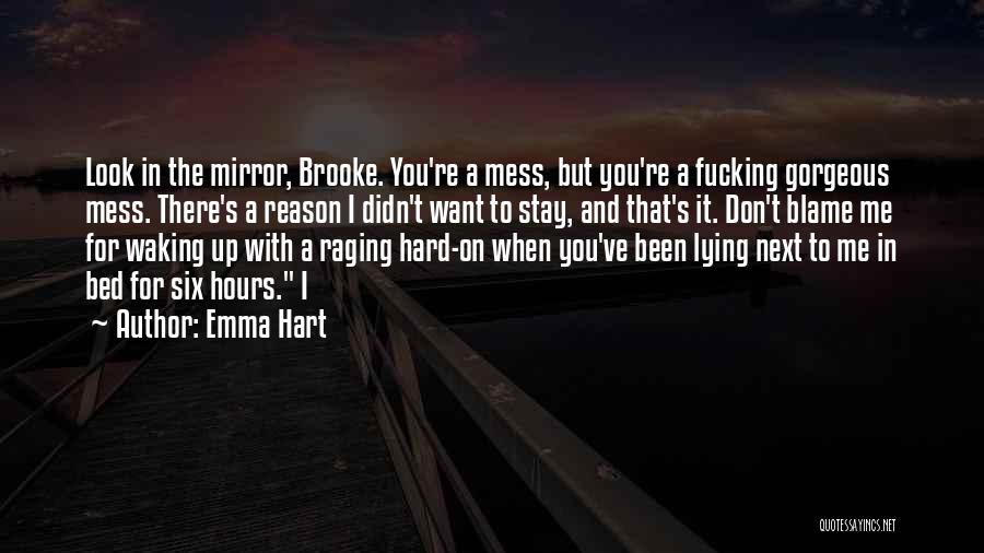 I Don't Mess With You Quotes By Emma Hart