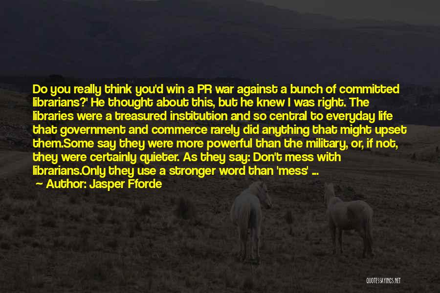 I Don't Mess With You Quotes By Jasper Fforde