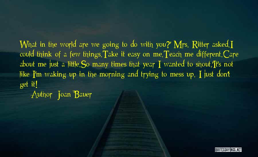 I Don't Mess With You Quotes By Joan Bauer