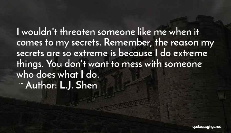 I Don't Mess With You Quotes By L.J. Shen