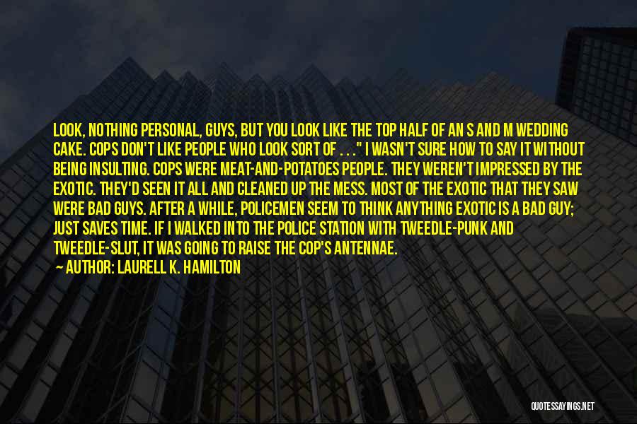 I Don't Mess With You Quotes By Laurell K. Hamilton