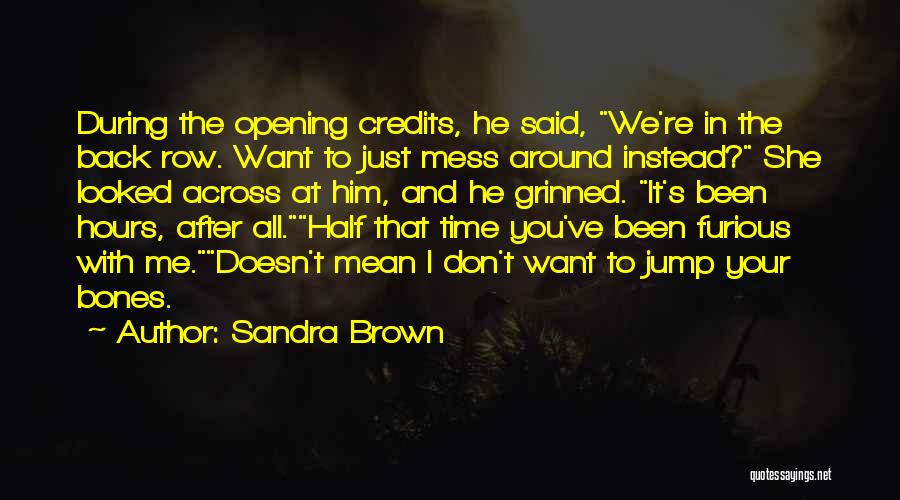 I Don't Mess With You Quotes By Sandra Brown