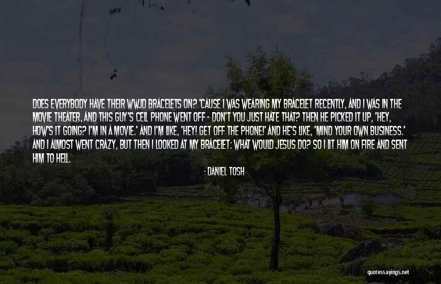 I Don't Mind If You Hate Me Quotes By Daniel Tosh I Don't Mind If You Hate Me Quotes By Daniel Tosh