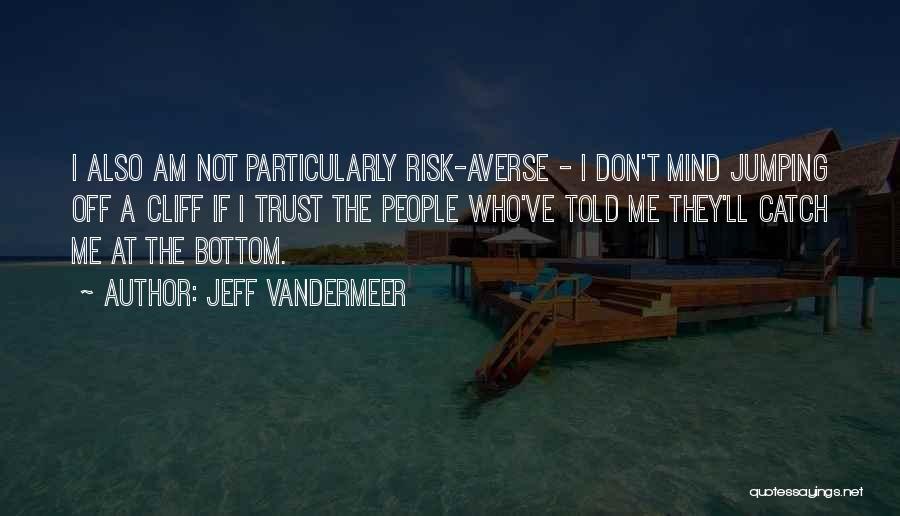 I Don't Mind Quotes By Jeff VanderMeer