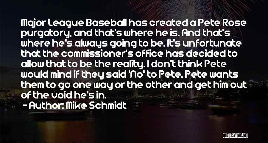 I Don't Mind Quotes By Mike Schmidt