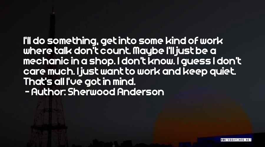 I Don't Mind Quotes By Sherwood Anderson
