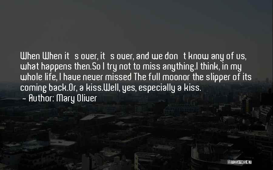 I Don't Miss Us Quotes By Mary Oliver