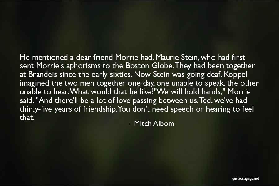 I Don't Need A Friend Like You Quotes By Mitch Albom