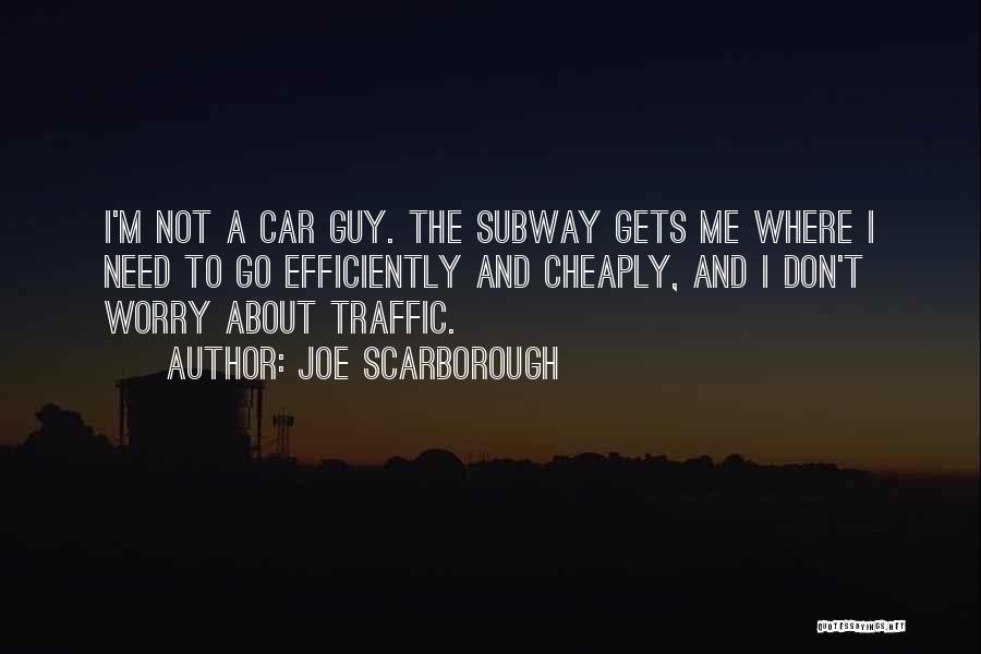 I Don't Need A Guy Quotes By Joe Scarborough