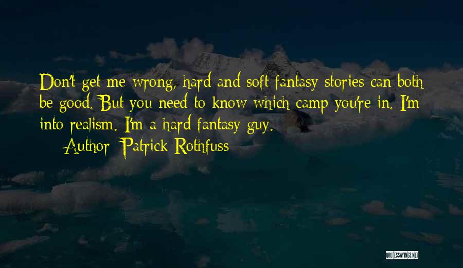 I Don't Need A Guy Quotes By Patrick Rothfuss