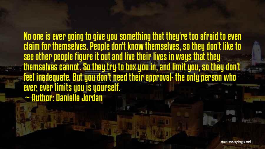 I Don't Need A Person Like You Quotes By Danielle Jordan