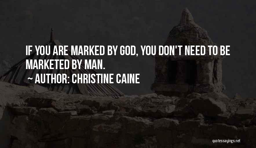 I Don't Need Any Man Quotes By Christine Caine