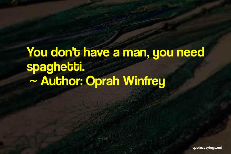 I Don't Need Any Man Quotes By Oprah Winfrey