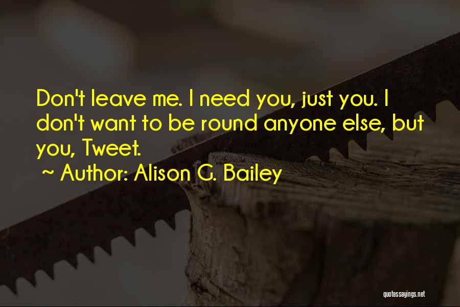 I Don't Need Anyone But Me Quotes By Alison G. Bailey