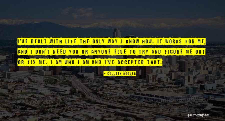 I Don't Need Anyone Else But You Quotes By Colleen Hoover I Don't Need Anyone Else But You Quotes By Colleen Hoover