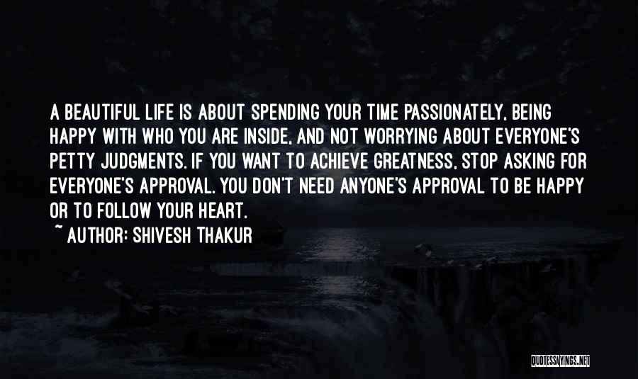 I Don't Need Anyone To Be Happy Quotes By Shivesh Thakur