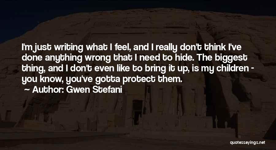I Don't Need Anything Quotes By Gwen Stefani
