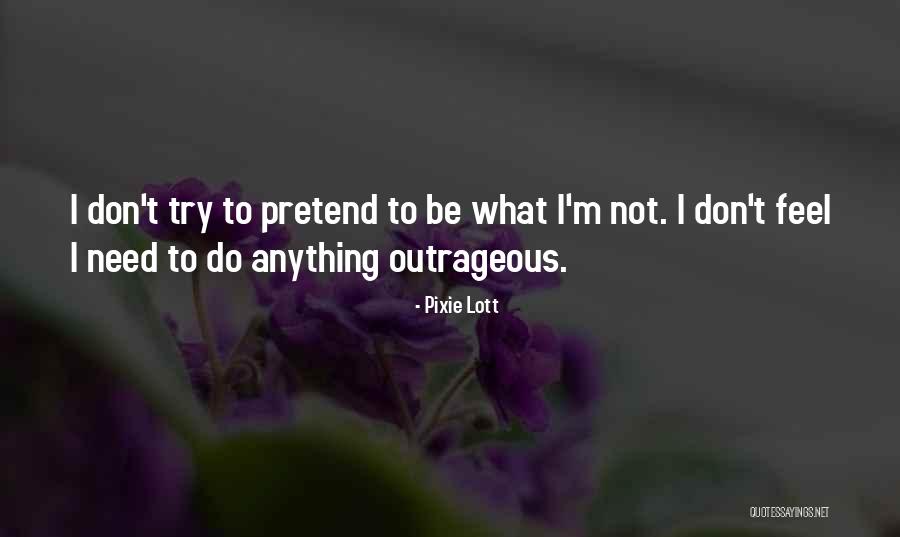 I Don't Need Anything Quotes By Pixie Lott I Don't Need Anything Quotes By Pixie Lott
