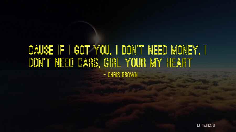 I Don't Need Girl Quotes By Chris Brown