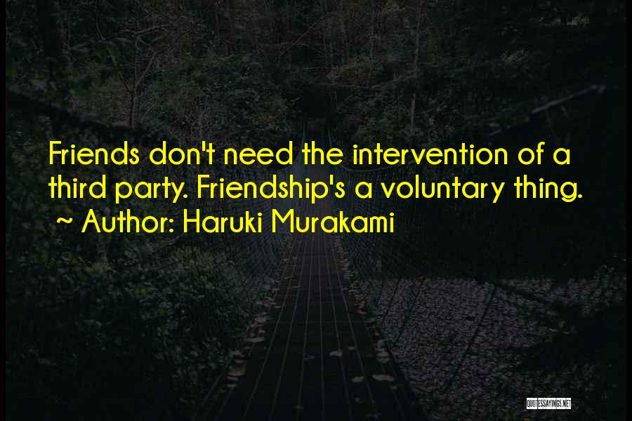 I Don't Need Many Friends Quotes By Haruki Murakami