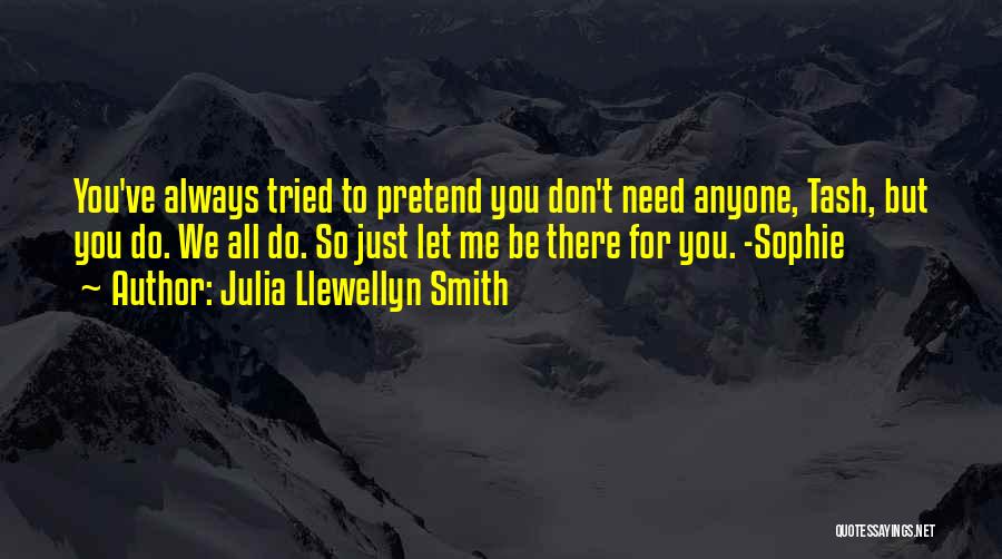 I Don't Need Many Friends Quotes By Julia Llewellyn Smith