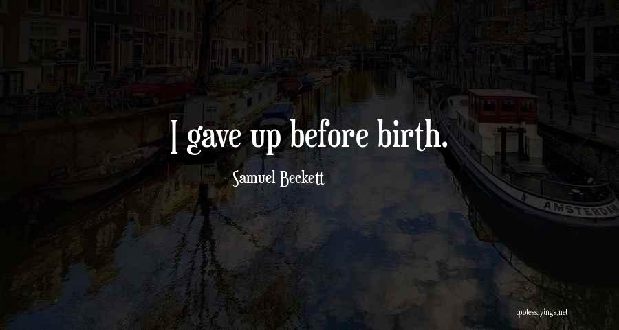 I Dont Need No Man Quotes By Samuel Beckett