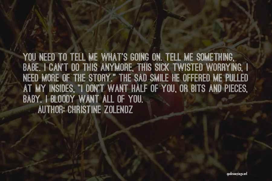 I Don't Need This Anymore Quotes By Christine Zolendz