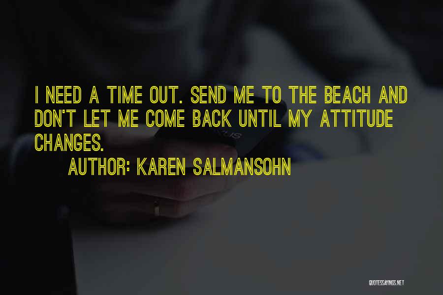 I Don't Need You Attitude Quotes By Karen Salmansohn