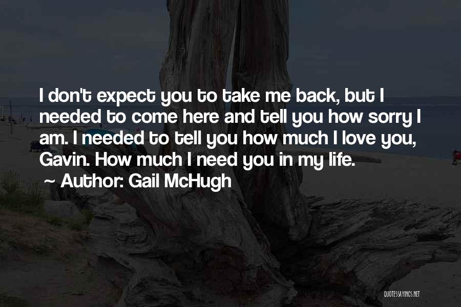 I Don't Need You In My Life Quotes By Gail McHugh