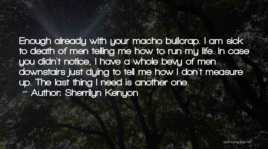 I Don't Need You In My Life Quotes By Sherrilyn Kenyon