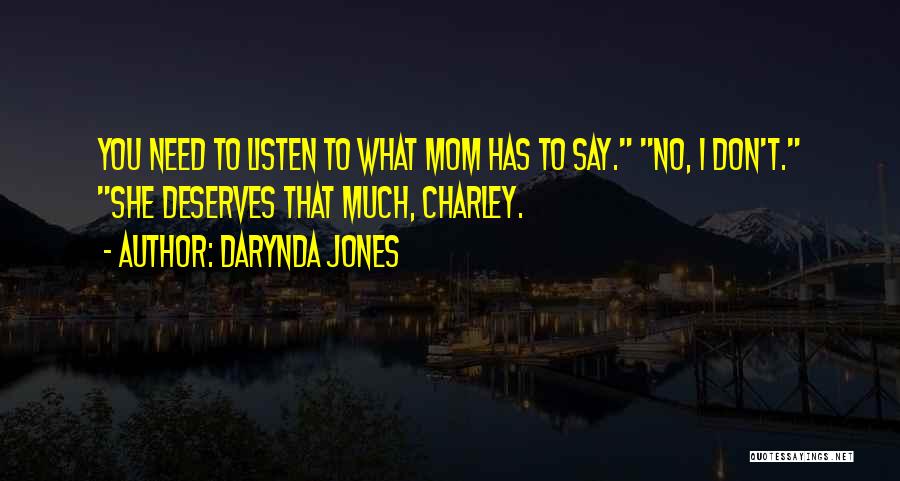 I Don't Need You Mom Quotes By Darynda Jones