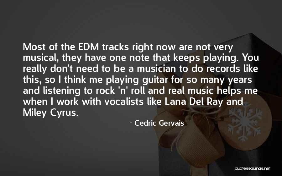 I Don't Need You Now Quotes By Cedric Gervais I Don't Need You Now Quotes By Cedric Gervais