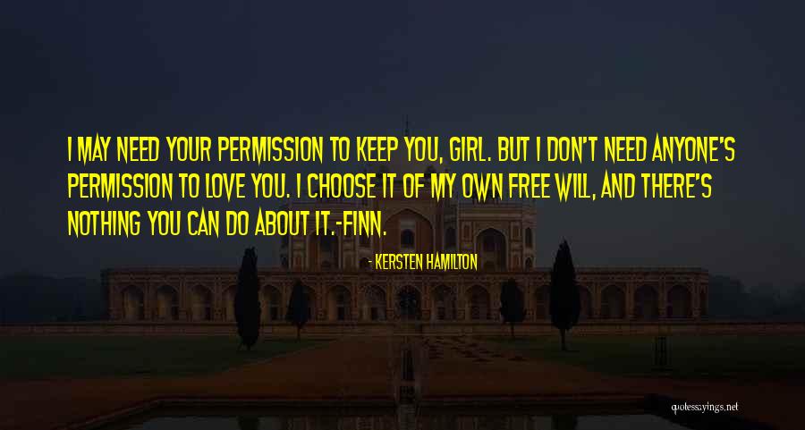 I Don't Need Your Love Quotes By Kersten Hamilton I Don't Need Your Love Quotes By Kersten Hamilton