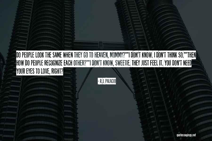 I Don't Need Your Love Quotes By R.J. Palacio I Don't Need Your Love Quotes By R.J. Palacio