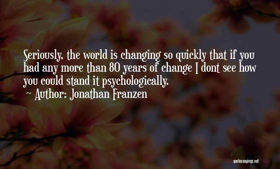 I Dont No Where I Stand With You Quotes By Jonathan Franzen