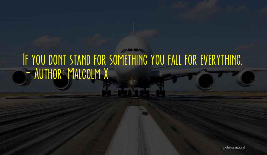 I Dont No Where I Stand With You Quotes By Malcolm X