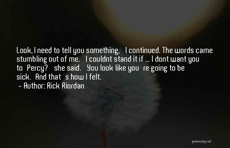 I Dont No Where I Stand With You Quotes By Rick Riordan