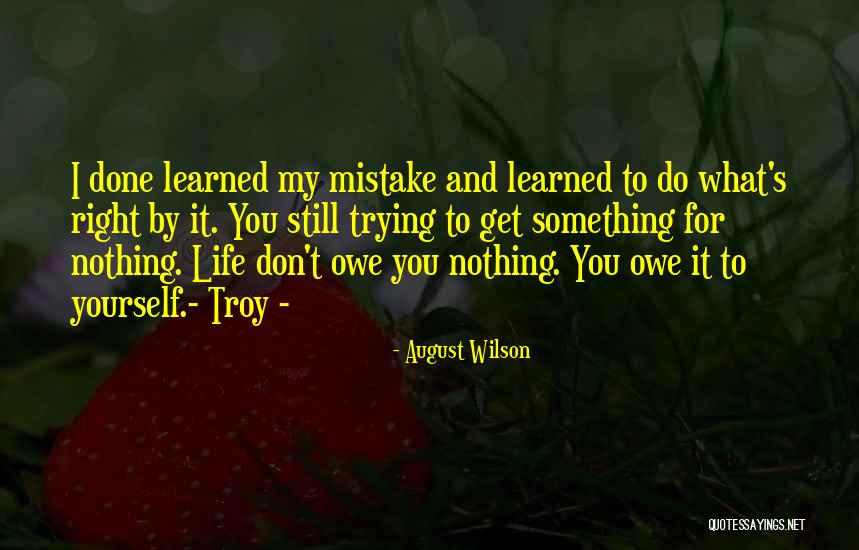 I Don't Owe You Nothing Quotes By August Wilson