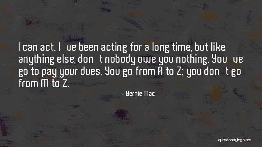 I Don't Owe You Nothing Quotes By Bernie Mac I Don't Owe You Nothing Quotes By Bernie Mac