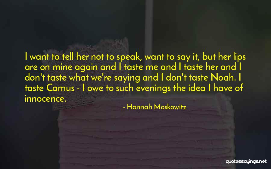 I Don't Owe You Nothing Quotes By Hannah Moskowitz