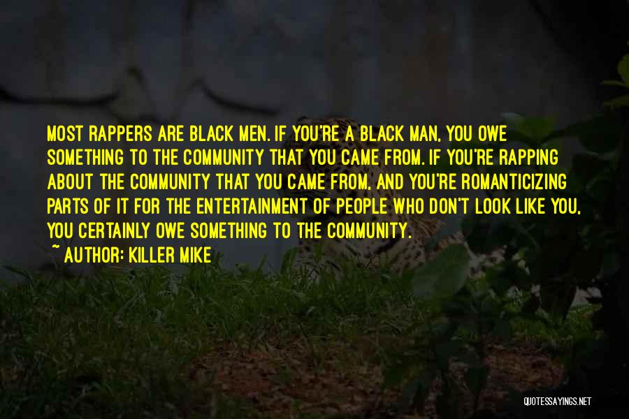 I Don't Owe You Nothing Quotes By Killer Mike