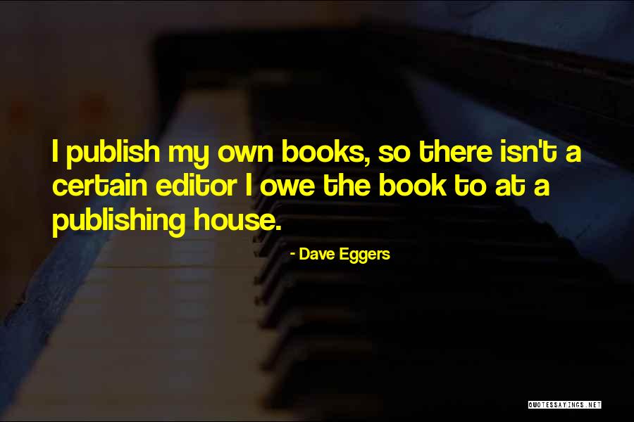 I Don't Play Second Fiddle Quotes By Dave Eggers I Don't Play Second Fiddle Quotes By Dave Eggers