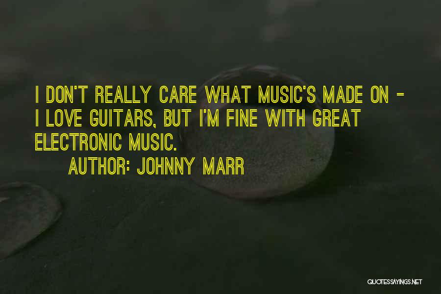 I Don't Really Care Quotes By Johnny Marr