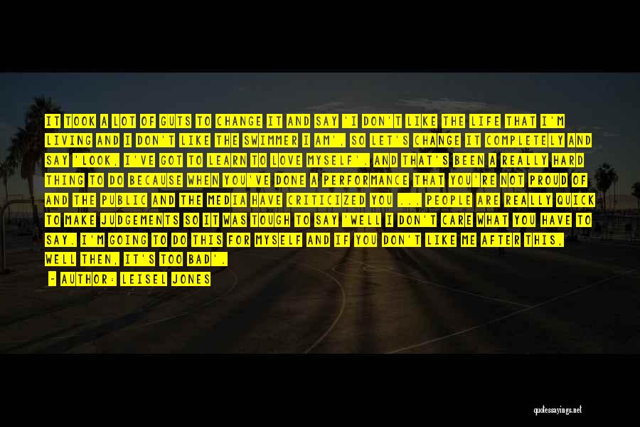 I Don't Really Care Quotes By Leisel Jones I Don't Really Care Quotes By Leisel Jones