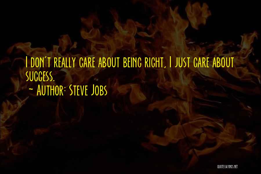 I Don't Really Care Quotes By Steve Jobs