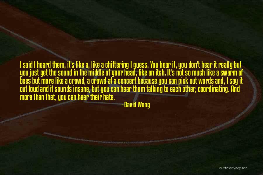 I Don't Really Hate You But Quotes By David Wong I Don't Really Hate You But Quotes By David Wong