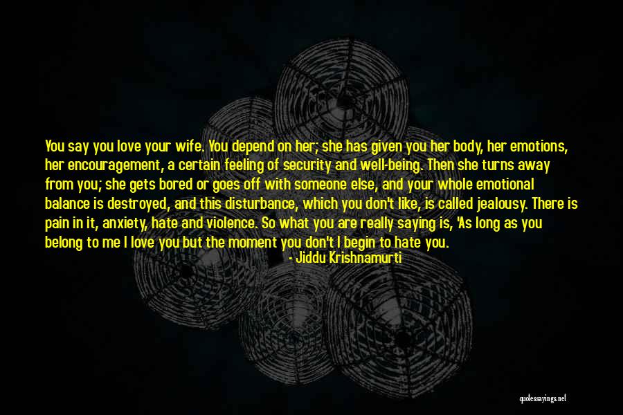 I Don't Really Hate You But Quotes By Jiddu Krishnamurti I Don't Really Hate You But Quotes By Jiddu Krishnamurti