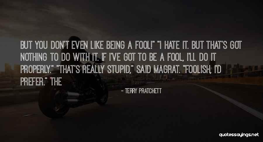 I Don't Really Hate You But Quotes By Terry Pratchett I Don't Really Hate You But Quotes By Terry Pratchett