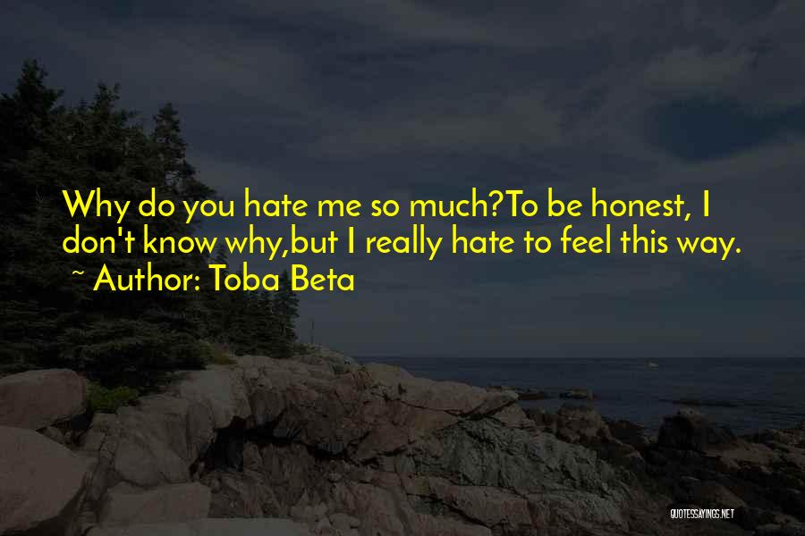 I Don't Really Hate You Quotes By Toba Beta