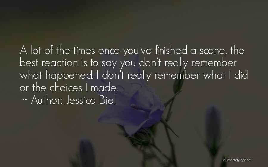 I Don't Remember You Quotes By Jessica Biel